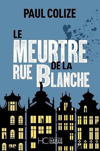 Le meurtre de la rue blanche Paul Colize