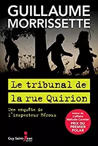 GUILLAUME MORRISSETTE – LE TRIBUNAL DE LA RUE QUIRION