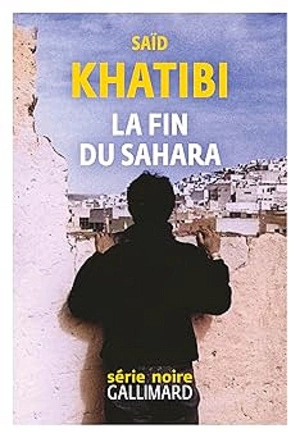 La fin du Sahara Saïd Khatibi