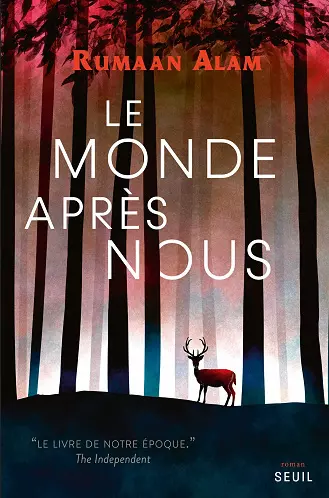 LE MONDE APRÈS NOUS • RUMAAN ALAM