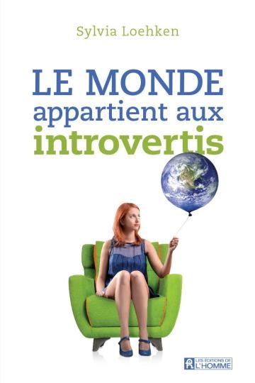 Sylvia Loehken - Le monde appartient aux introvertis