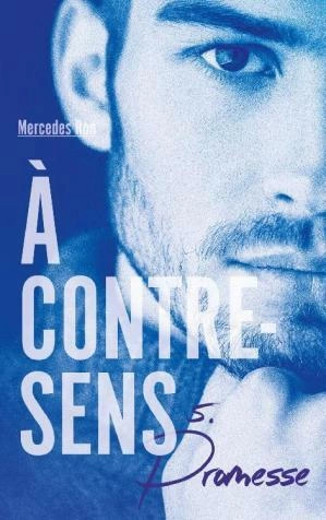 Mercedes Ron - Promesse (A contre-sens, Tome 5+6)