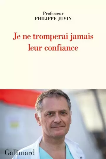 JE NE TROMPERAI JAMAIS LEUR CONFIANCE • PROFESSEUR PHILIPPE JUVIN