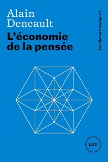 L'économie de la pensée  Alain Deneault