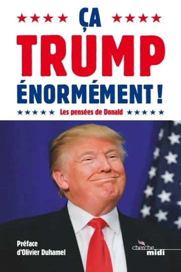 ÇA TRUMP ÉNORMÉMENT !.DONALD TRUMP, OLIVIER DUHAMEL