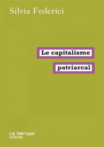 LE CAPITALISME PATRIARCAL - SILVIA FEDERICI