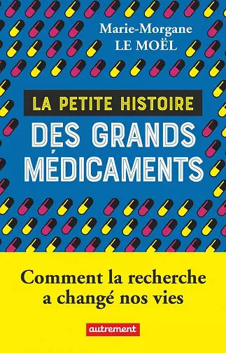 La petite histoire des grands médicaments