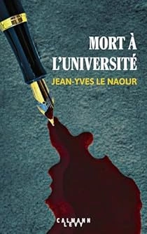 Jean-Yves Le Naour Mort à l'université