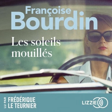 Les soleils mouillés Françoise Bourdin