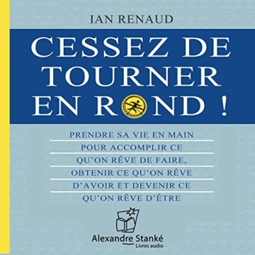 Cessez de tourner en rond ! Ian Renaud