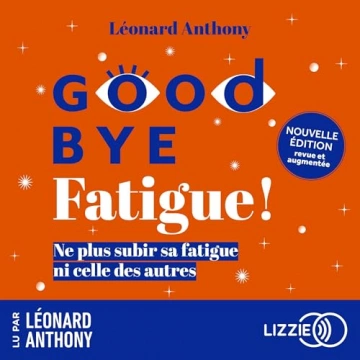 Goodbye fatigue ! Léonard Anthony