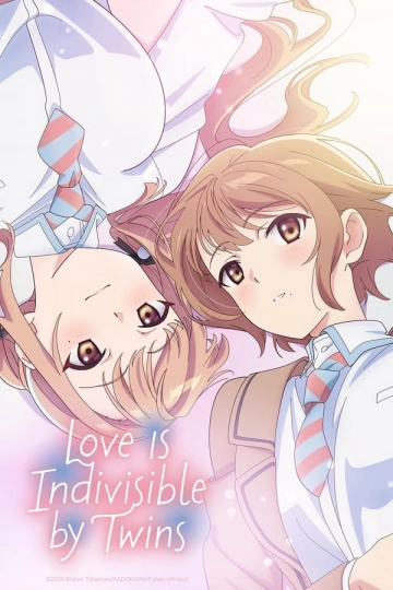 Love is Indivisible by Twins - Saison 1