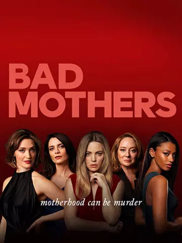 Bad Mothers - Saison 1